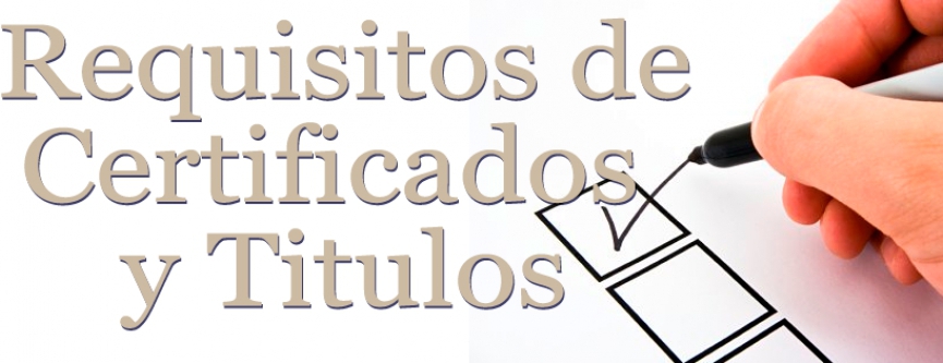 Requisitos de Certificados y Titulos