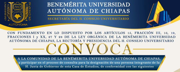 Convocatoria para el proceso de consulta para la designación de una persona integrante de la Honorable Junta de Gobierno de la Benemérita Universidad Autónoma de Chiapas.